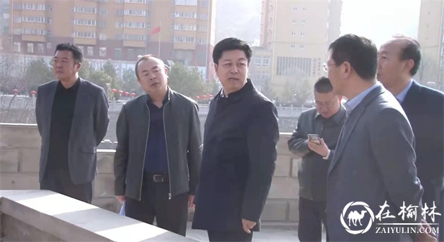 清涧县长高明伟调研城市主干道沿线改造建设工作